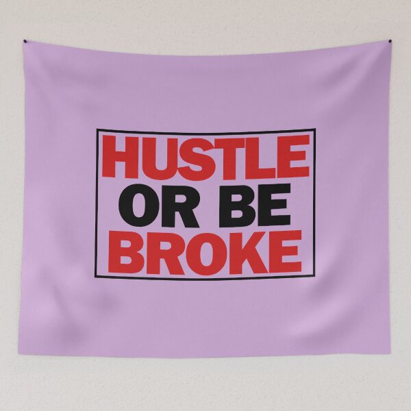 Item preview, HUSTLE or be BROKE designed and sold by LiluiAoi.