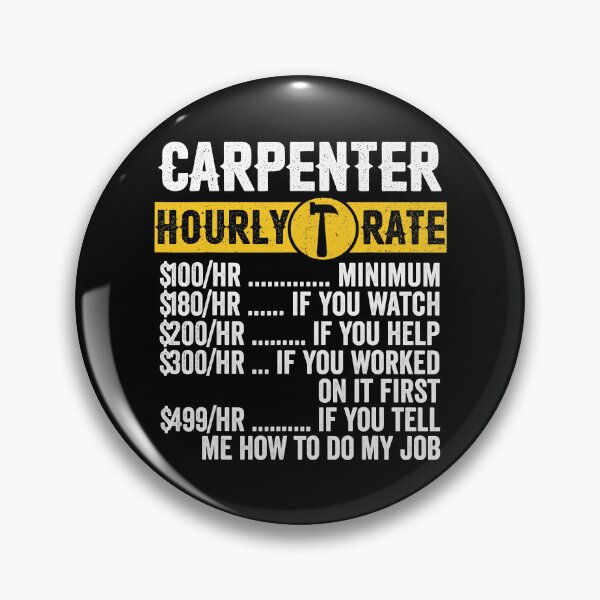 Item preview, Carpenter Hourly Rates Funny Carpenter designed and sold by ujgbnx.