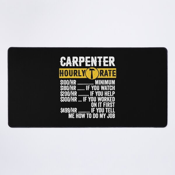 Item preview, Carpenter Hourly Rates Funny Carpenter designed and sold by ujgbnx.