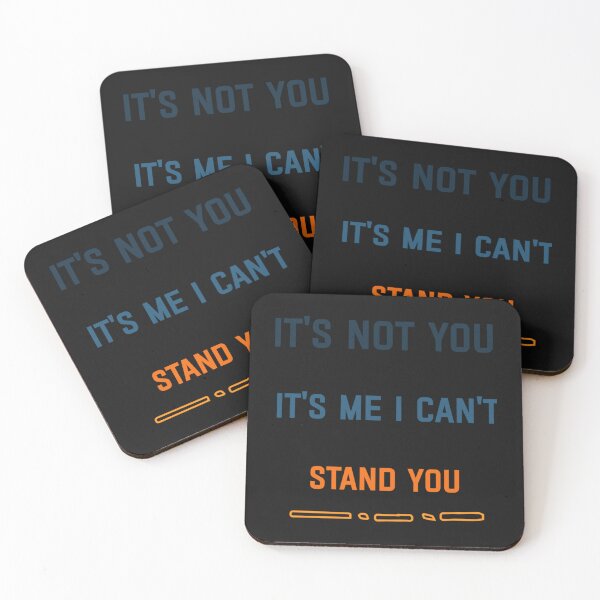 Item preview, It_s Not You It_s Me I Can_t Stand You,    designed and sold by SchmickCreation.