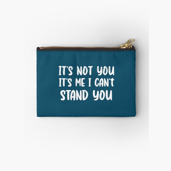 Item preview, It_s Not You It_s Me I Can_t Stand You, gift idea, funny saying   designed and sold by SchmickCreation.
