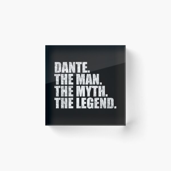 Item preview, Dante Name Dante The Man The Myth The legend designed and sold by Teelogic.