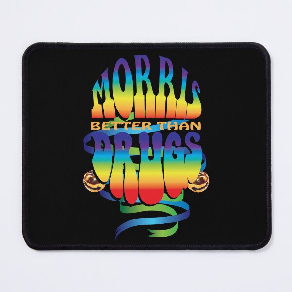 Item preview, Morris, Better than Drugs designed and sold by MorrisStuff.
