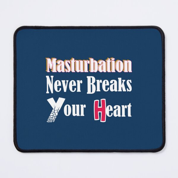Item preview, Masturbation Never Breaks Your Heart    designed and sold by SchmickCreation.
