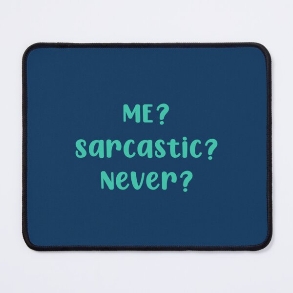 Item preview, Me Sarcastic Never   designed and sold by SchmickCreation.