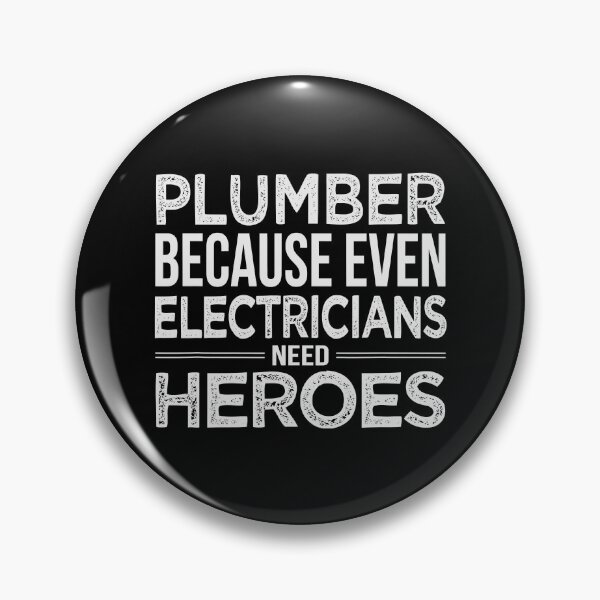 Item preview, Plumber Because Even Electricians Need Heroes designed and sold by ujgbnx.
