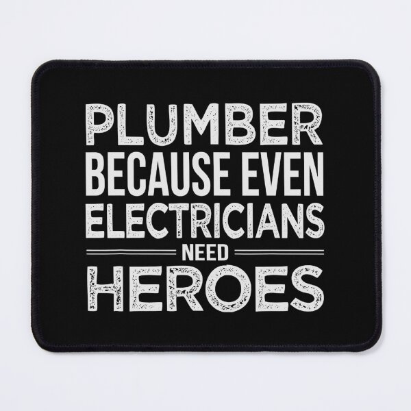 Item preview, Plumber Because Even Electricians Need Heroes designed and sold by ujgbnx.