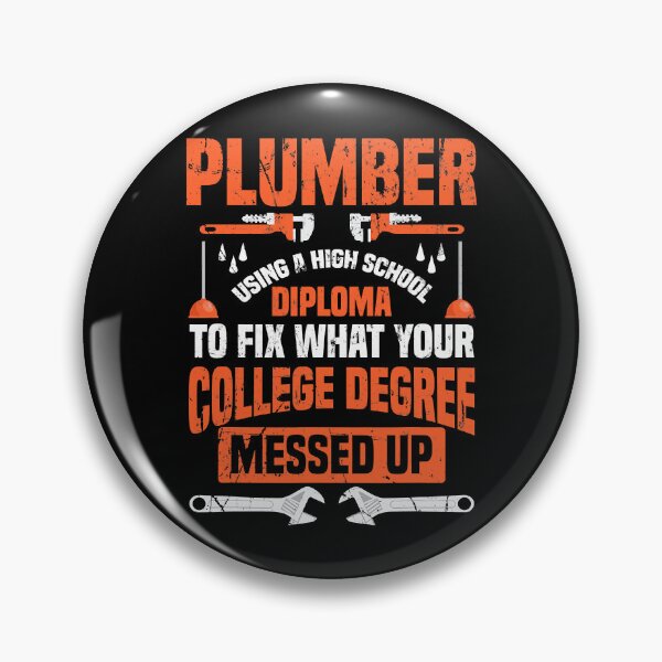 Item preview, Plumber Using A High School Diploma To Fix What Your College Degree Messed Up designed and sold by ujgbnx.