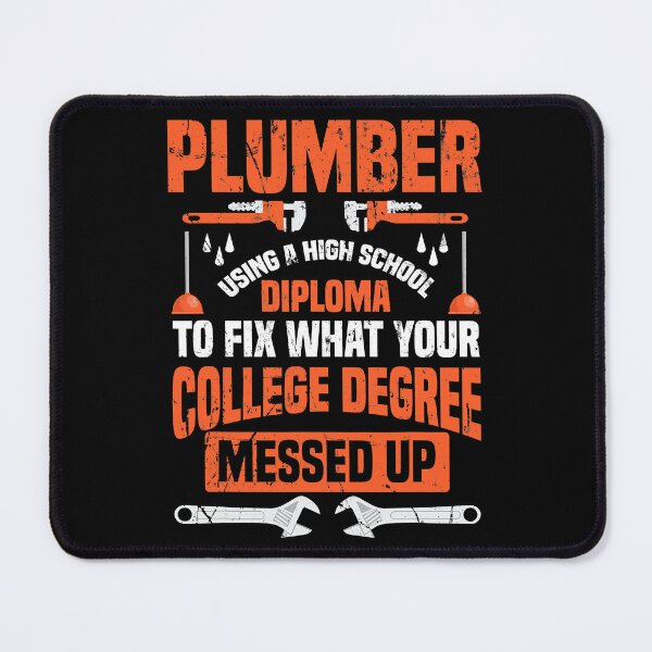 Item preview, Plumber Using A High School Diploma To Fix What Your College Degree Messed Up designed and sold by ujgbnx.
