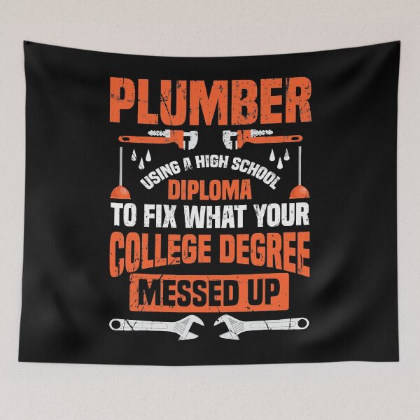 Item preview, Plumber Using A High School Diploma To Fix What Your College Degree Messed Up designed and sold by ujgbnx.