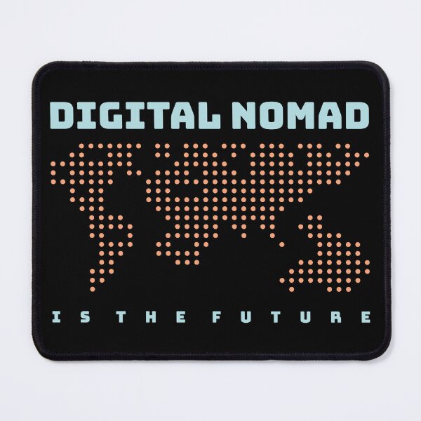 Item preview, Digital Nomad is the Future, Cute Design with World Map For Digital Nomad Workers designed and sold by tee-sh.