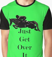 Just Get Over It Equestrian Horse Graphic T-Shirt