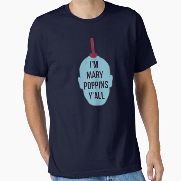 Item preview, Yondu- "I'm Mary Poppins Y'all" designed and sold by Anonymous T Shirts.