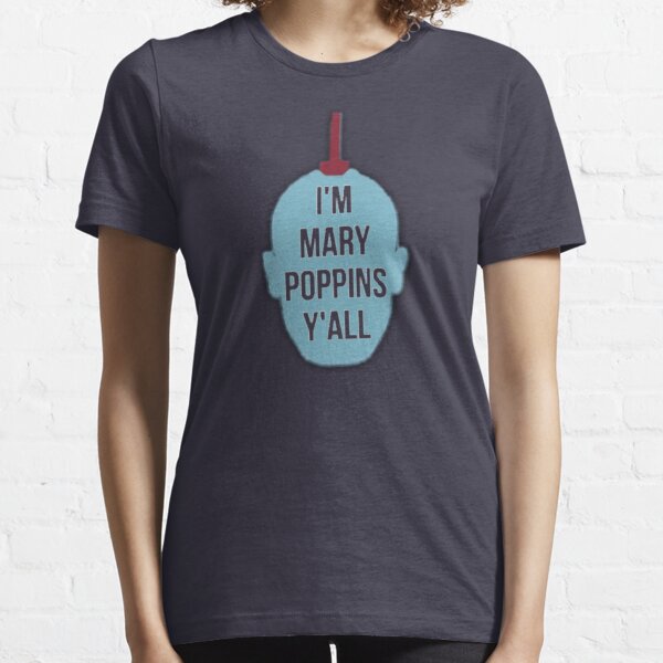 Yondu- "I'm Mary Poppins Y'all" Essential T-Shirt