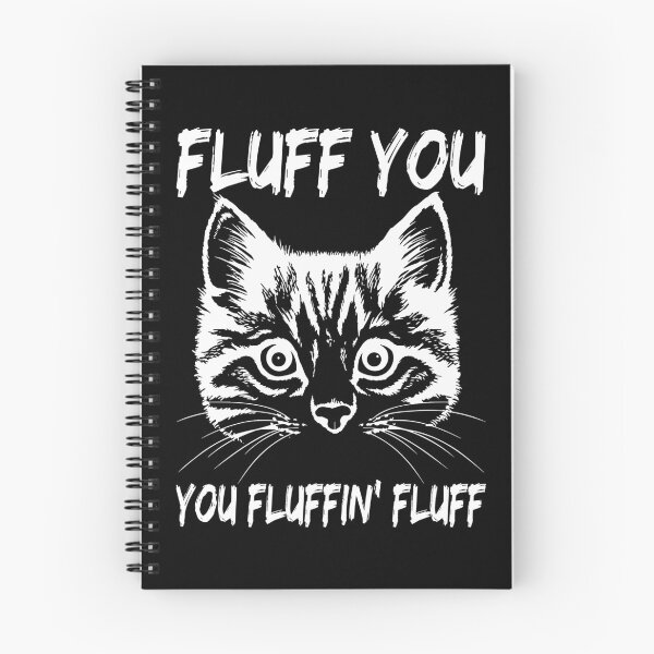 Item preview, Fluff You You Fluffin Fluff Funny Cat designed and sold by JuxNdx.