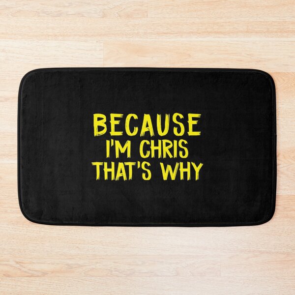 Item preview, Because Im Chris Thats Why designed and sold by MossetVolgin.