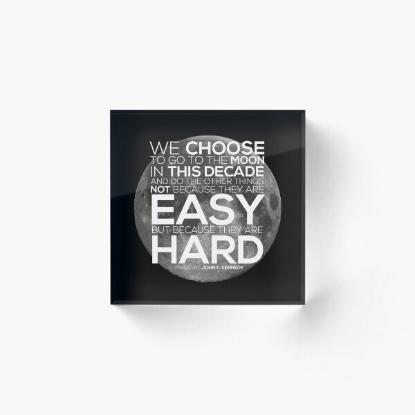 We Choose to Go to the Moon Acrylic Block
