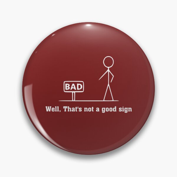 Item preview, Well , that_s not a good sign, funny saying, gift idea, quote, funny   designed and sold by SchmickCreation.