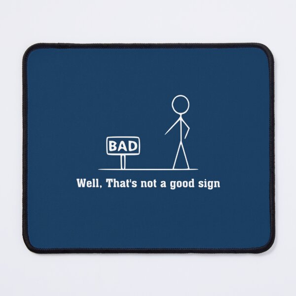 Item preview, Well , that_s not a good sign, funny saying, gift idea, quote, funny   designed and sold by SchmickCreation.