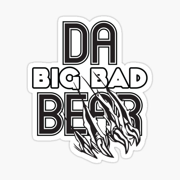 Da Big Bad Bear Sticker