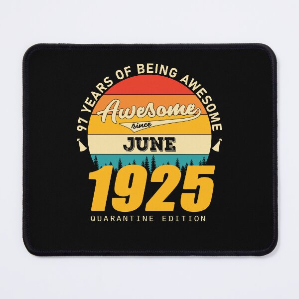 Item preview, 1925 Quarantine Edition June 97 Years Of Being Awesome designed and sold by BoriJanis.