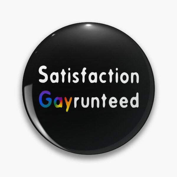 Item preview, Satisfaction Gayrunteed designed and sold by Beefleaf.