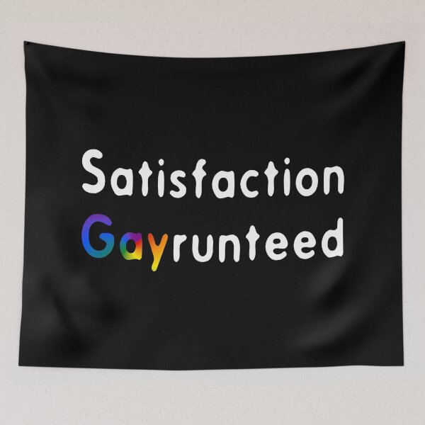 Item preview, Satisfaction Gayrunteed designed and sold by Beefleaf.