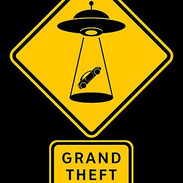 Vorschaubild zum Design Road Warning Sign - Grand Theft UFO von Clusterfudge