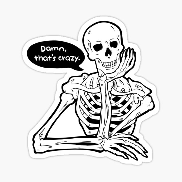 Damn, that's crazy! Sticker for Sale by introverthings