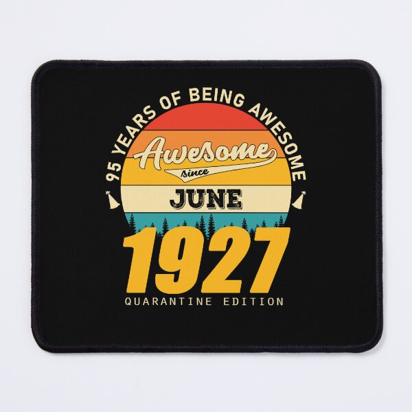 Item preview, 1927 Quarantine Edition June 95 Years Of Being Awesome designed and sold by BoriJanis.