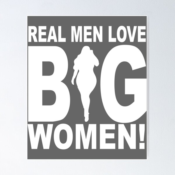 Item preview, Real Men Love Big Women Classic designed and sold by CharlesNassauer.
