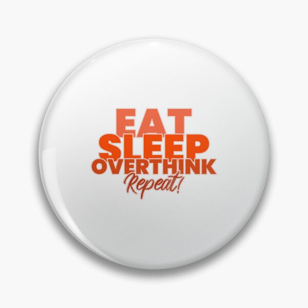 Item preview, EAT SLEEP OVERTHINK REPEAT designed and sold by Verbiage24.
