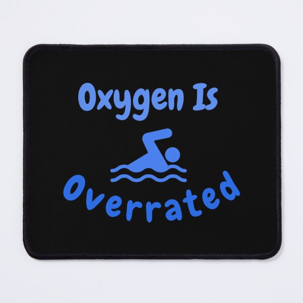 Item preview, Oxygen Is Overrated Funny Swimming Essential T-Shirt designed and sold by felyn3gloria.