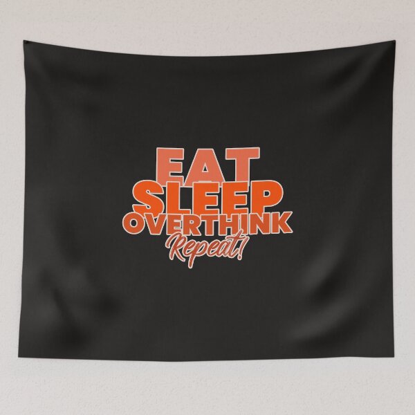 Item preview, EAT SLEEP OVERTHINK REPEAT designed and sold by Verbiage24.