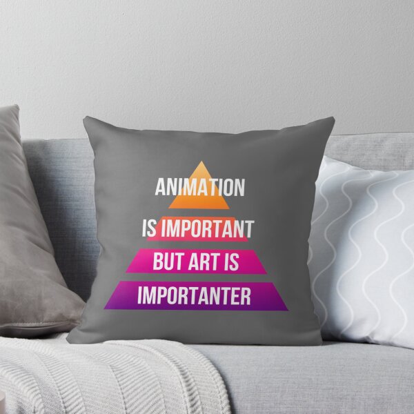 Item preview, animation is important but art is importanter Classic designed and sold by Ronaldbak.