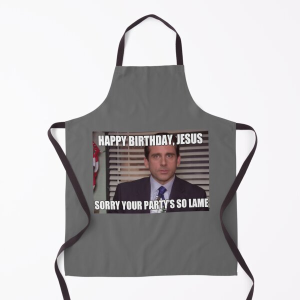 Item preview, Michael Scott Happy Birthday Jesus, Sorry Your Party is So Lame meme designed and sold by KevinRya.