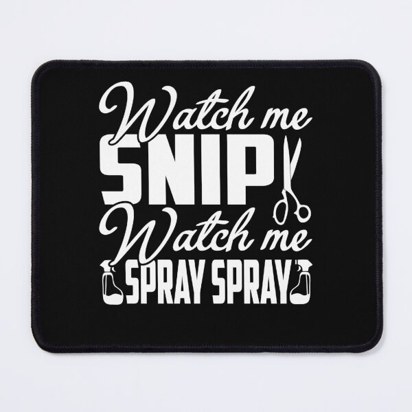 Item preview, Hair Stylist Watch Me Snip Watch Me Spray Spray designed and sold by UnknownArtistt.