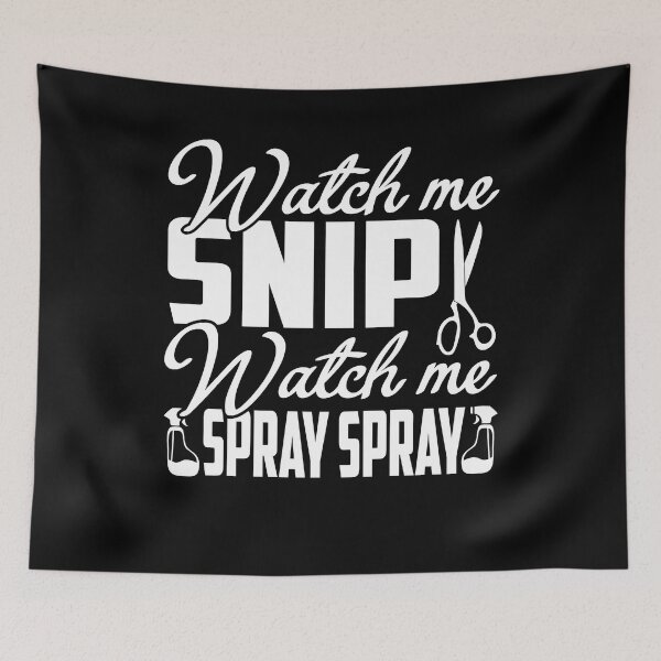 Item preview, Hair Stylist Watch Me Snip Watch Me Spray Spray designed and sold by UnknownArtistt.
