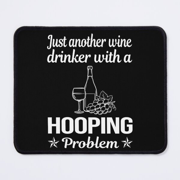 Item preview, Wine Drinker Hooping Hoop Hooper designed and sold by zuehloxerxk.