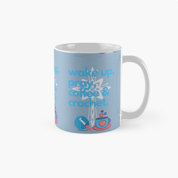 Item preview, Wake up, Pray, Coffee and Crochet in Light Blue designed and sold by CulverCrafts.