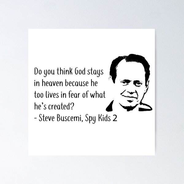 Item preview, Steve Buscemi Spy Kids 2 Quote (Black) designed and sold by fableboy10.