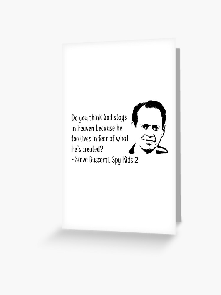 Steve Buscemi Spy Kids 2 Quote Black Greeting Card By Fableboy10 Redbubble