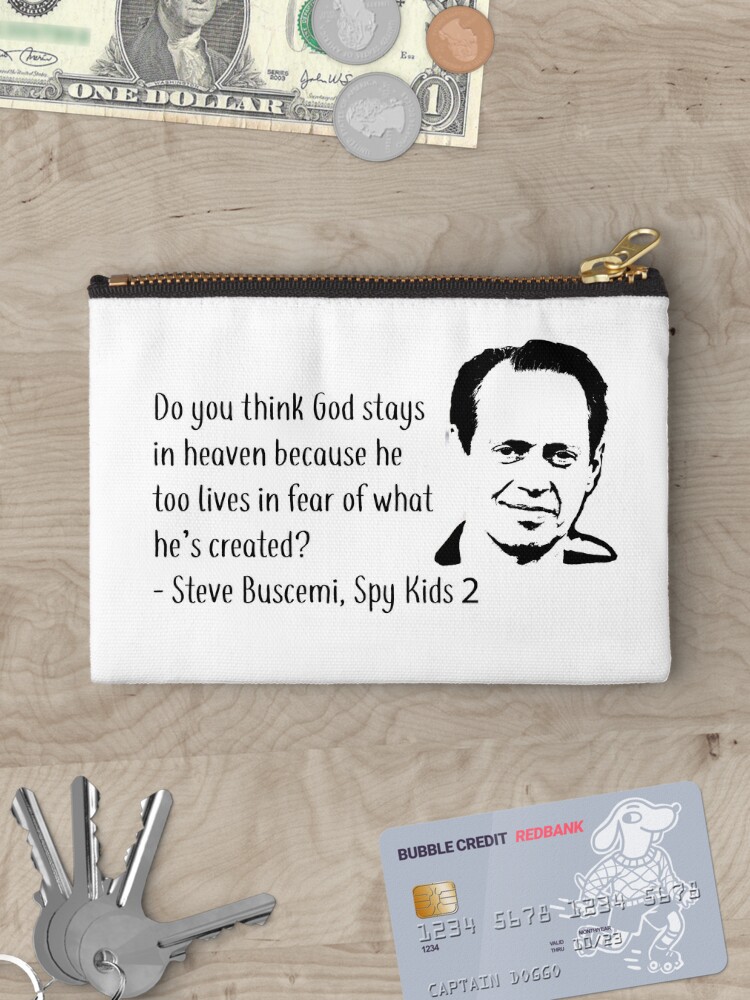 Steve Buscemi Spy Kids 2 Quote Black Zipper Pouch