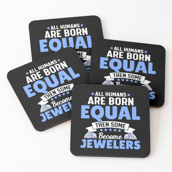 Item preview, All humans are born equal then some become jewelers  designed and sold by SidTastic .
