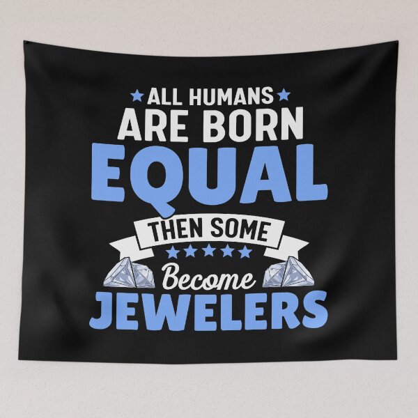 Item preview, All humans are born equal then some become jewelers  designed and sold by SidTastic .