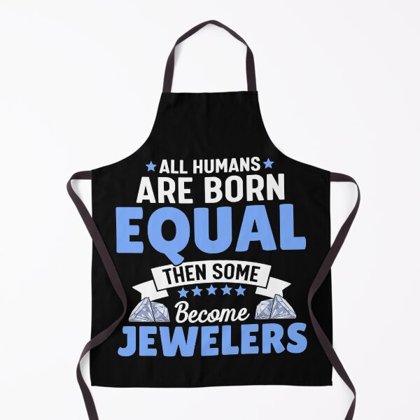 Item preview, All humans are born equal then some become jewelers designed and sold by SidTastic .