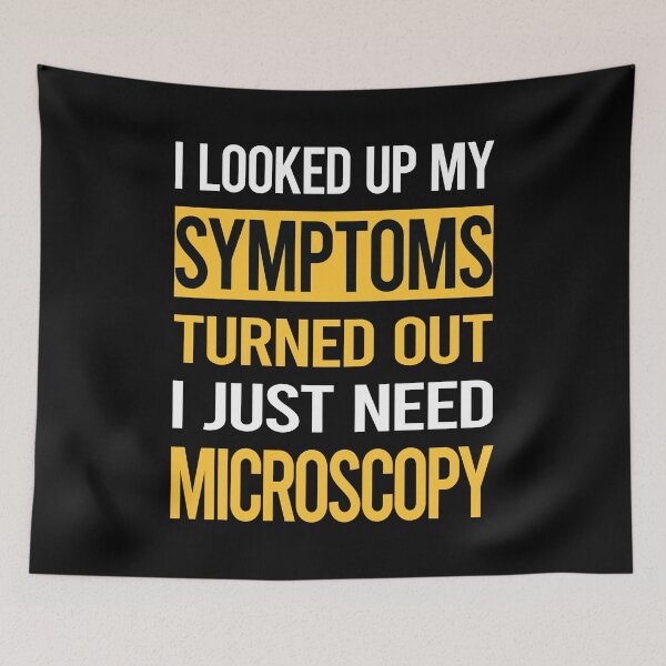 Item preview, Funny My Symptoms Microscopy Microscope Microbiology Microscopic designed and sold by kerry8d7dlaurie.