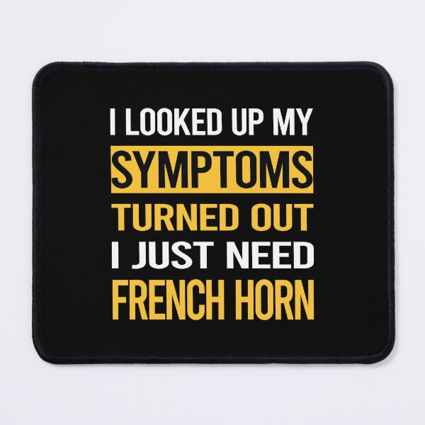 Item preview, Funny My Symptoms French Horn designed and sold by kerry8d7dlaurie.