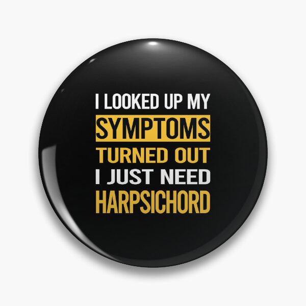 Item preview, Funny My Symptoms Harpsichord Harpsichordist designed and sold by kerry8d7dlaurie.