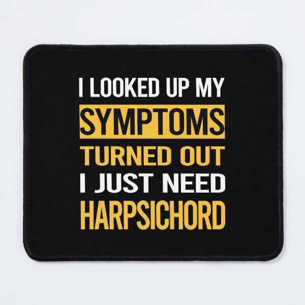 Item preview, Funny My Symptoms Harpsichord Harpsichordist designed and sold by kerry8d7dlaurie.
